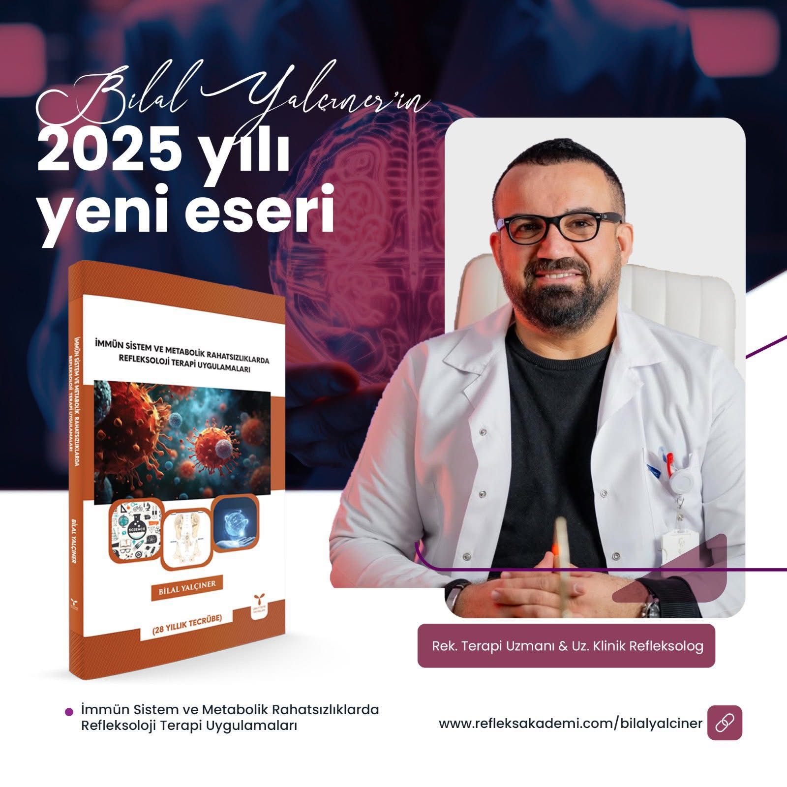 Bilal Yalçıner Hocamızın 2025 Yılı Yeni Eseri -İmmün Sistem ve Metabolik Rahatsızlıklarda Refleksoloji Terapi Uygulamaları