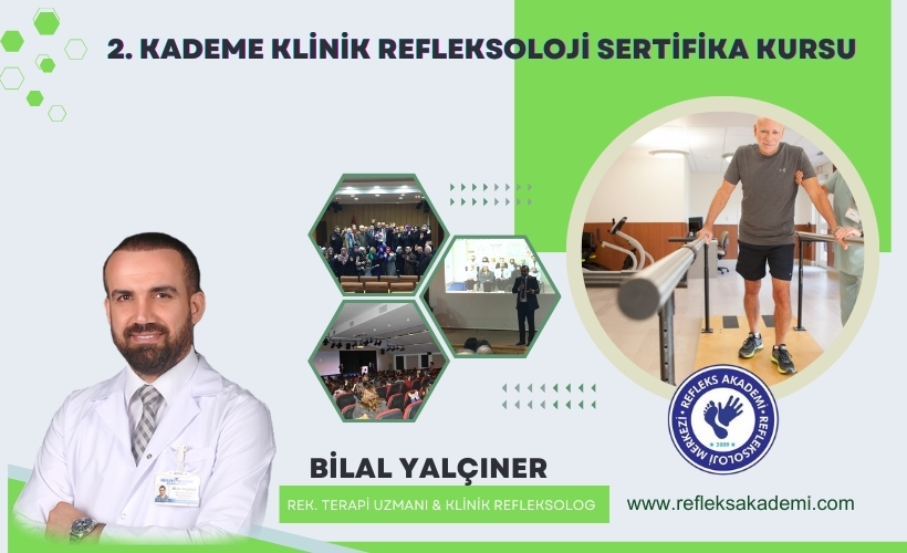 2. KADEME KLİNİK REFLEKSOLOJİSİ KURSU - KLİNİK