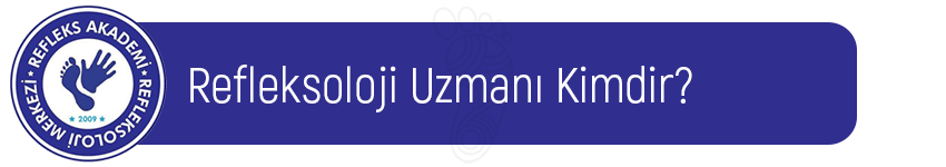Refleksoloji Uzmanı Kimdir?